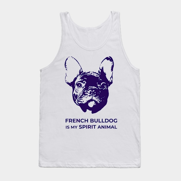 French Bulldog Is My Spirit Animal Tank Top by TimeTravellers